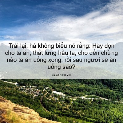 Picture 06 - Lu-ca 17:8 VIE - Trái lại, há không biểu nó rằng: Hãy - Bible Verse Picture