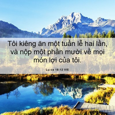 Picture 06 - Lu-ca 18:12 VIE - Tôi kiêng ăn một tuần lễ hai lần, và - Bible Verse Picture