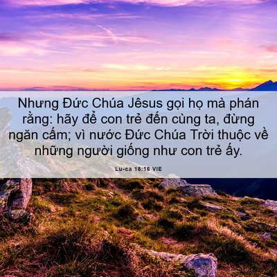 Picture 06 - Lu-ca 18:16 VIE - Nhưng Đức Chúa Jêsus gọi họ mà phán - Bible Verse Picture