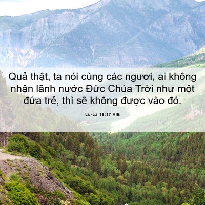Picture 06 - Lu-ca 18:17 VIE - Quả thật, ta nói cùng các ngươi, ai - Bible Verse Picture