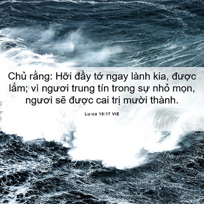 Picture 06 - Lu-ca 19:17 VIE - Chủ rằng: Hỡi đầy tớ ngay lành kia, - Bible Verse Picture