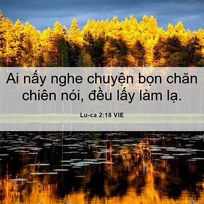 Picture 06 - Lu-ca 2:18 VIE - Ai nấy nghe chuyện bọn chăn chiên nói, - Bible Verse Picture