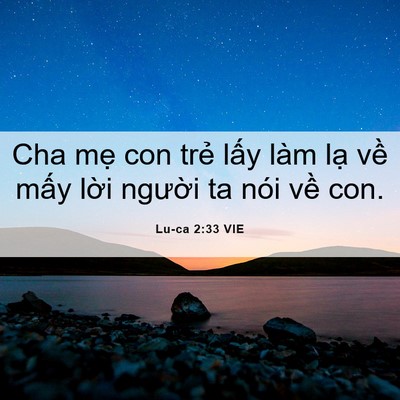 Picture 06 - Lu-ca 2:33 VIE - Cha mẹ con trẻ lấy làm lạ về mấy - Bible Verse Picture