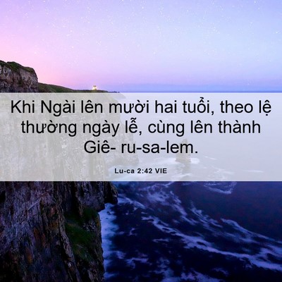 Picture 06 - Lu-ca 2:42 VIE - Khi Ngài lên mười hai tuổi, theo lệ - Bible Verse Picture