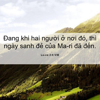 Picture 06 - Lu-ca 2:6 VIE - Đang khi hai người ở nơi đó, thì ngày - Bible Verse Picture