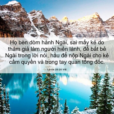 Picture 06 - Lu-ca 20:20 VIE - Họ bèn dòm hành Ngài, sai mấy kẻ do - Bible Verse Picture