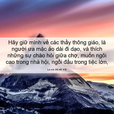 Picture 06 - Lu-ca 20:46 VIE - Hãy giữ mình về các thầy thông giáo, - Bible Verse Picture