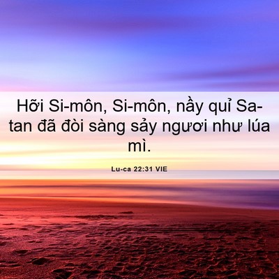 Picture 06 - Lu-ca 22:31 VIE - Hỡi Si-môn, Si-môn, nầy quỉ Sa-tan đã - Bible Verse Picture