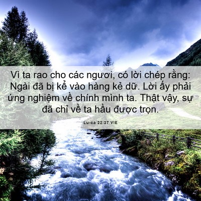 Picture 06 - Lu-ca 22:37 VIE - Vì ta rao cho các ngươi, có lời chép - Bible Verse Picture