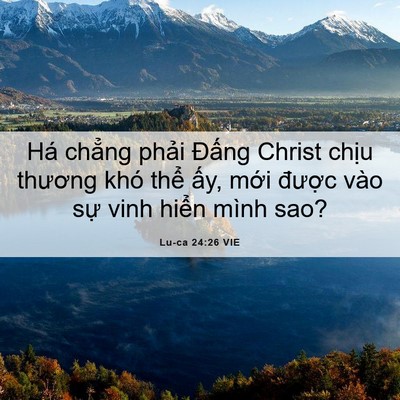 Picture 06 - Lu-ca 24:26 VIE - Há chẳng phải Đấng Christ chịu thương - Bible Verse Picture