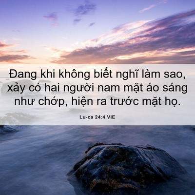 Picture 06 - Lu-ca 24:4 VIE - Đang khi không biết nghĩ làm sao, xảy có - Bible Verse Picture
