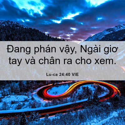 Picture 06 - Lu-ca 24:40 VIE - Đang phán vậy, Ngài giơ tay và chân ra - Bible Verse Picture