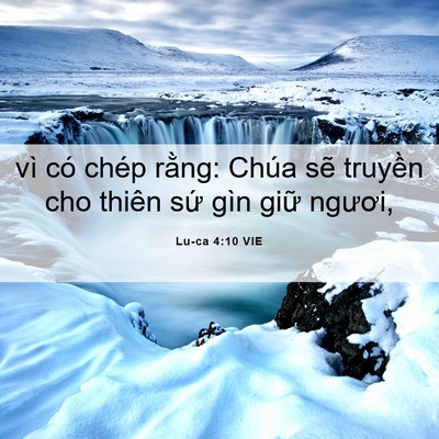 Picture 06 - Lu-ca 4:10 VIE - vì có chép rằng: Chúa sẽ truyền cho - Bible Verse Picture