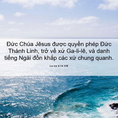 Picture 06 - Lu-ca 4:14 VIE - Đức Chúa Jêsus được quyền phép Đức - Bible Verse Picture
