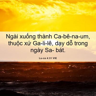 Picture 06 - Lu-ca 4:31 VIE - Ngài xuống thành Ca-bê-na-um, thuộc xứ - Bible Verse Picture