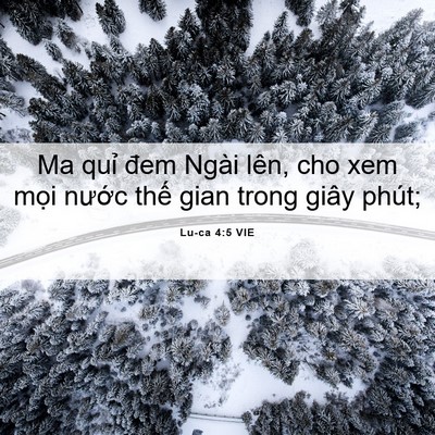 Picture 06 - Lu-ca 4:5 VIE - Ma quỉ đem Ngài lên, cho xem mọi nước - Bible Verse Picture