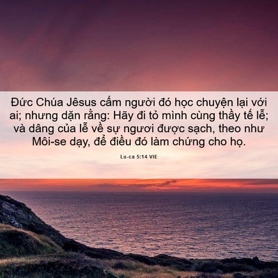 Picture 06 - Lu-ca 5:14 VIE - Đức Chúa Jêsus cấm người đó học - Bible Verse Picture