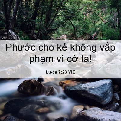 Picture 06 - Lu-ca 7:23 VIE - Phước cho kẻ không vấp phạm vì cớ - Bible Verse Picture