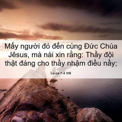 Picture 06 - Lu-ca 7:4 VIE - Mấy người đó đến cùng Đức Chúa - Bible Verse Picture