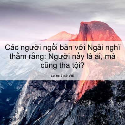 Picture 06 - Lu-ca 7:49 VIE - Các người ngồi bàn với Ngài nghĩ - Bible Verse Picture