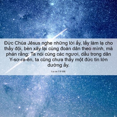 Picture 06 - Lu-ca 7:9 VIE - Đức Chúa Jêsus nghe những lời ấy, - Bible Verse Picture
