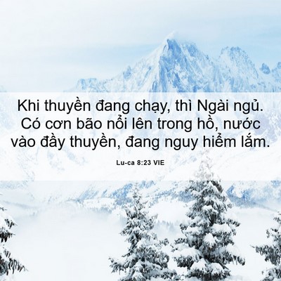 Picture 06 - Lu-ca 8:23 VIE - Khi thuyền đang chạy, thì Ngài ngủ. Có - Bible Verse Picture