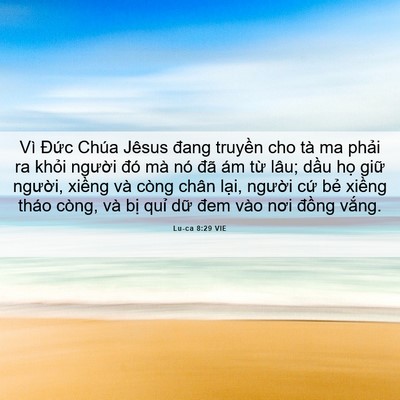 Picture 06 - Lu-ca 8:29 VIE - Vì Đức Chúa Jêsus đang truyền cho tà ma - Bible Verse Picture