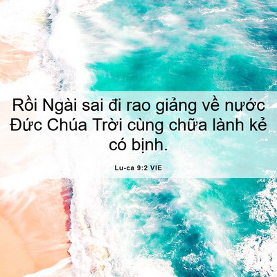 Picture 06 - Lu-ca 9:2 VIE - Rồi Ngài sai đi rao giảng về nước - Bible Verse Picture