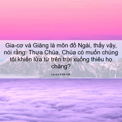 Picture 06 - Lu-ca 9:54 VIE - Gia-cơ và Giăng là môn đồ Ngài, thấy - Bible Verse Picture