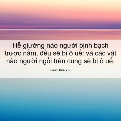 Picture 06 - Lê-vi 15:4 VIE - Hễ giường nào người bịnh bạch - Bible Verse Picture