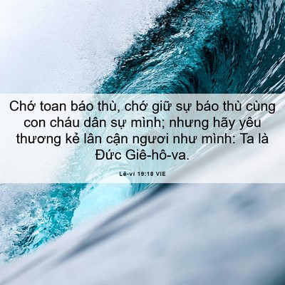Picture 06 - Lê-vi 19:18 VIE - Chớ toan báo thù, chớ giữ sự báo thù - Bible Verse Picture