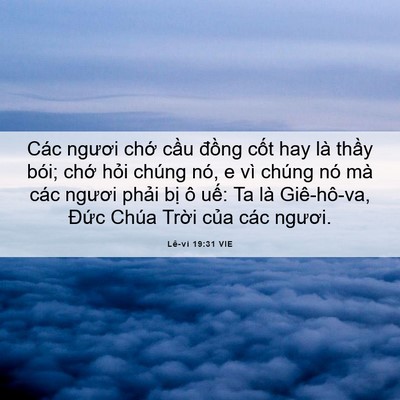 Picture 06 - Lê-vi 19:31 VIE - Các ngươi chớ cầu đồng cốt hay là - Bible Verse Picture