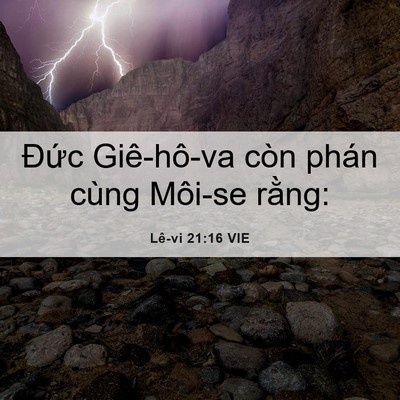 Picture 06 - Lê-vi 21:16 VIE - Đức Giê-hô-va còn phán cùng Môi-se - Bible Verse Picture