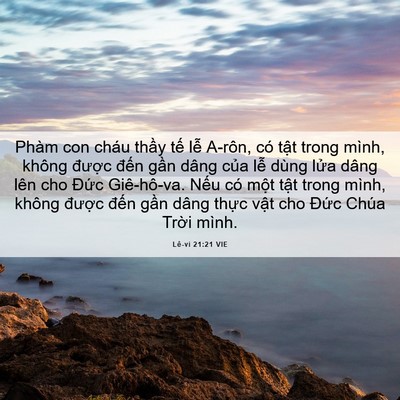 Picture 06 - Lê-vi 21:21 VIE - Phàm con cháu thầy tế lễ A-rôn, có - Bible Verse Picture