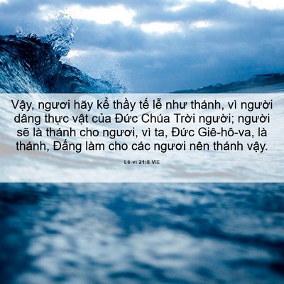 Picture 06 - Lê-vi 21:8 VIE - Vậy, ngươi hãy kể thầy tế lễ như - Bible Verse Picture