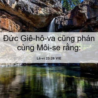 Picture 06 - Lê-vi 23:26 VIE - Đức Giê-hô-va cũng phán cùng Môi-se - Bible Verse Picture