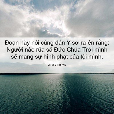 Picture 06 - Lê-vi 24:15 VIE - Đoạn hãy nói cùng dân Y-sơ-ra-ên rằng: - Bible Verse Picture
