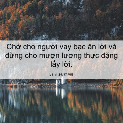 Picture 06 - Lê-vi 25:37 VIE - Chớ cho người vay bạc ăn lời và - Bible Verse Picture