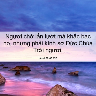 Picture 06 - Lê-vi 25:43 VIE - Ngươi chớ lấn lướt mà khắc bạc - Bible Verse Picture