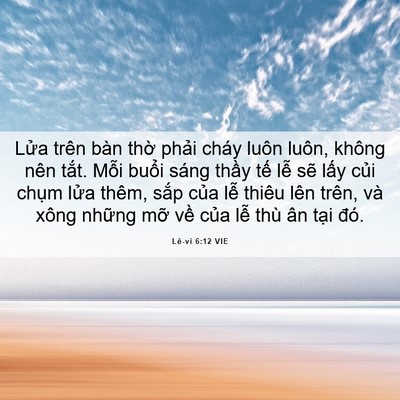 Picture 06 - Lê-vi 6:12 VIE - Lửa trên bàn thờ phải cháy luôn luôn, - Bible Verse Picture