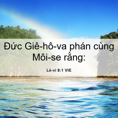 Picture 06 - Lê-vi 8:1 VIE - Đức Giê-hô-va phán cùng Môi-se - Bible Verse Picture