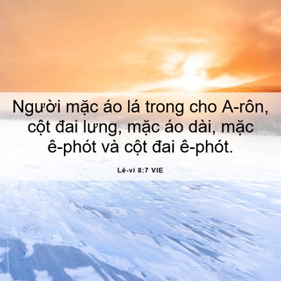 Picture 06 - Lê-vi 8:7 VIE - Người mặc áo lá trong cho A-rôn, cột - Bible Verse Picture