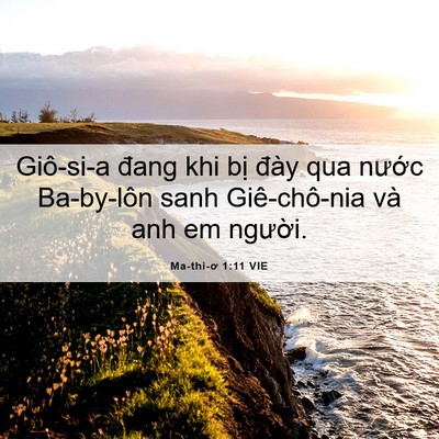 Picture 06 - Ma-thi-ơ 1:11 VIE - Giô-si-a đang khi bị đày qua nước - Bible Verse Picture