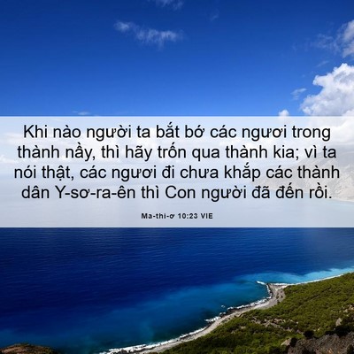 Picture 06 - Ma-thi-ơ 10:23 VIE - Khi nào người ta bắt bớ các ngươi - Bible Verse Picture