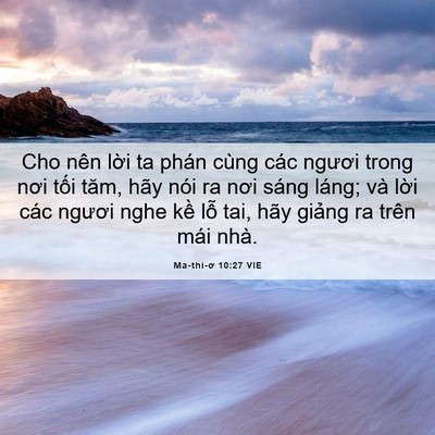 Picture 06 - Ma-thi-ơ 10:27 VIE - Cho nên lời ta phán cùng các ngươi trong - Bible Verse Picture