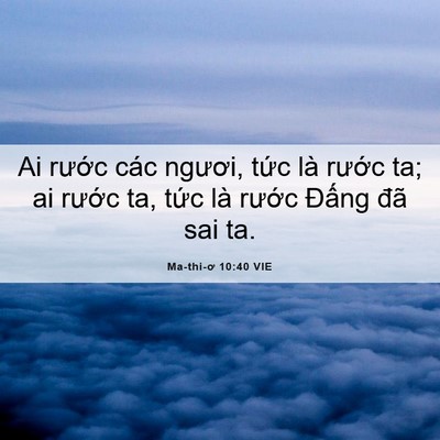 Picture 06 - Ma-thi-ơ 10:40 VIE - Ai rước các ngươi, tức là rước ta; ai - Bible Verse Picture