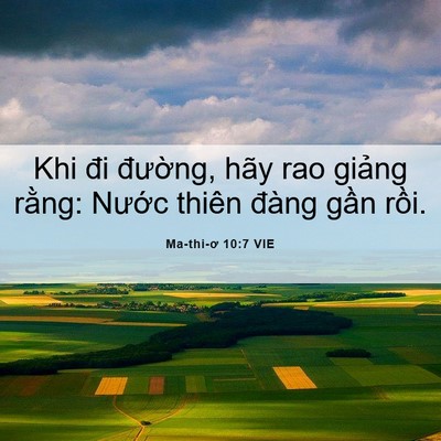 Picture 06 - Ma-thi-ơ 10:7 VIE - Khi đi đường, hãy rao giảng rằng: - Bible Verse Picture