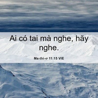 Picture 06 - Ma-thi-ơ 11:15 VIE - Ai có tai mà nghe, hãy - Bible Verse Picture
