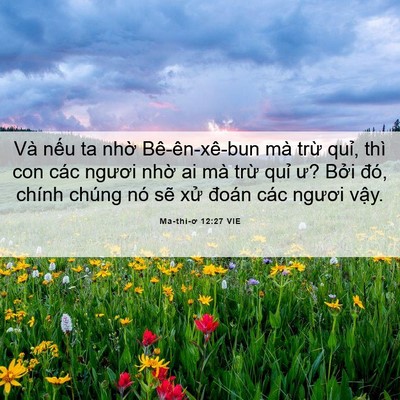 Picture 06 - Ma-thi-ơ 12:27 VIE - Và nếu ta nhờ Bê-ên-xê-bun mà trừ - Bible Verse Picture