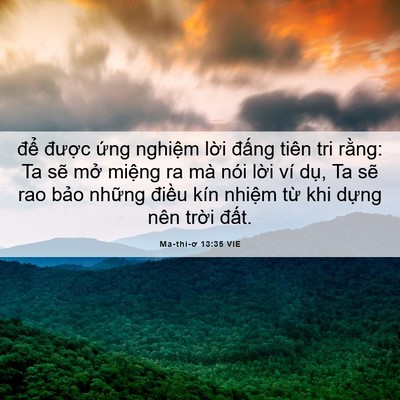 Picture 06 - Ma-thi-ơ 13:35 VIE - để được ứng nghiệm lời đấng tiên - Bible Verse Picture